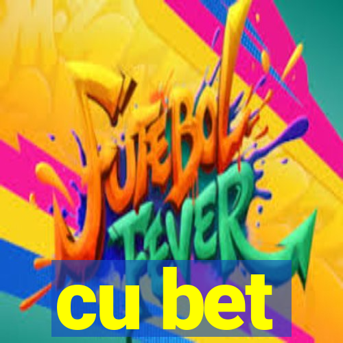 cu bet